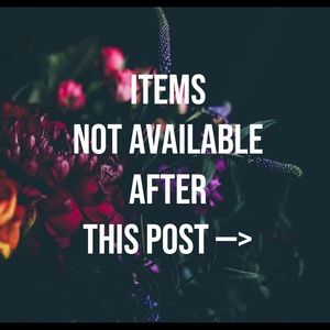ITEMS NOT AVAILABLE after this post